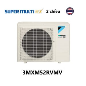 Dàn nóng điều hòa Multi Daikin 3MXM52RVMV 2 Chiều 18.000BTU